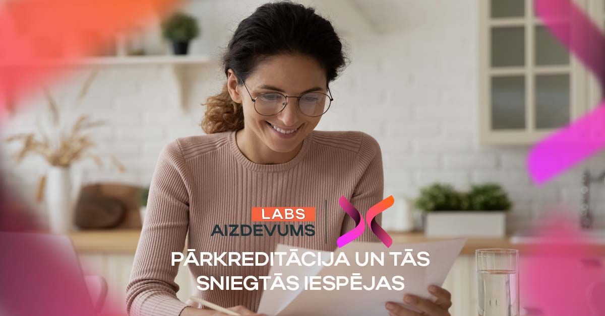 bilde pārkreditācija un tās sniegtās iespējas